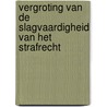 Vergroting van de slagvaardigheid van het strafrecht door P.A.M. Mevis