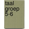 Taal Groep 5-6 by Jessica Copier
