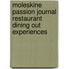Moleskine Passion Journal Restaurant Dining Out Experiences door Moleskine