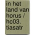 In Het Land Van Horus / Hc03. Tiasatr