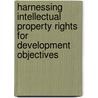 Harnessing intellectual property rights for development objectives by Julian Barungi
