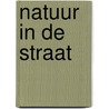 Natuur in de straat by Jaap Dirkmaat