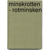 Minskrotten - rotminsken by Trinus Riemersma