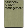 Handboek publiek management door Onbekend
