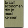 Twaalf economen die je moet kennen door René Lüchinger