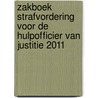 Zakboek Strafvordering voor de Hulpofficier van Justitie 2011 door M.G.M. Hoekendijk