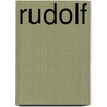 Rudolf by John R. Maslen