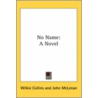 No Name door Wilkie Collins