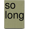 So Long door Lucia Berlin