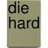 Die Hard
