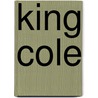 King Cole door Judith Masefield