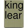 King Lear door Shakespeare William Shakespeare