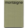 Montaigne by Michel De Montaigne