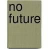 No Future by Lee Edelman