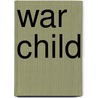 War Child door Emmanuel Jal