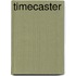 Timecaster