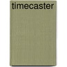 Timecaster door Joe Kimball
