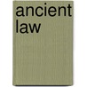 Ancient Law door Sir Henry Sumner Maine