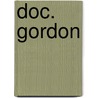 Doc. Gordon by Mary Eleanor Wilkins Freeman