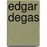 Edgar Degas door Natalia Brodskaia