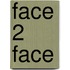 Face 2 Face