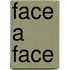 Face A Face