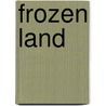 Frozen Land door Jan Reynolds