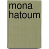 Mona Hatoum by Catherine Grenier