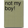 Not My Boy! by Rodney Peete