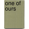 One Of Ours by Willa Cather