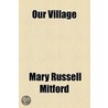 Our Village door Mary Russell Mitford