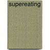 Supereating door Ian Marber