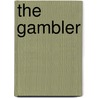 The Gambler door Fyodor M. Dostoevsky