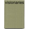 Visionaries door James Huneker