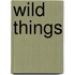 Wild Things