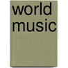 World Music by Terry E. E. Miller