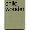 Child Wonder door Roy Jacobsen