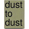 Dust to Dust by Tanya Eby