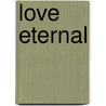 Love Eternal door Henry Rider Haggard