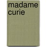 Madame Curie door Eve Curie