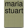 Maria Stuart door Schiller