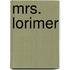 Mrs. Lorimer
