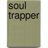 Soul Trapper by F.J. Lennon