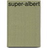 Super-Albert door Thierry Robberecht