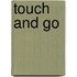 Touch and Go