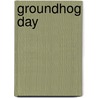 Groundhog Day door Hsp