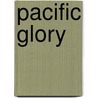 Pacific Glory door Peter T. Deutermann