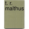 T. R. Malthus by Thomas Robert Malthus