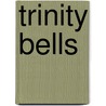Trinity Bells door Amelia Edith Huddleston Barr