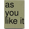 As You Like it door Shakespeare William Shakespeare